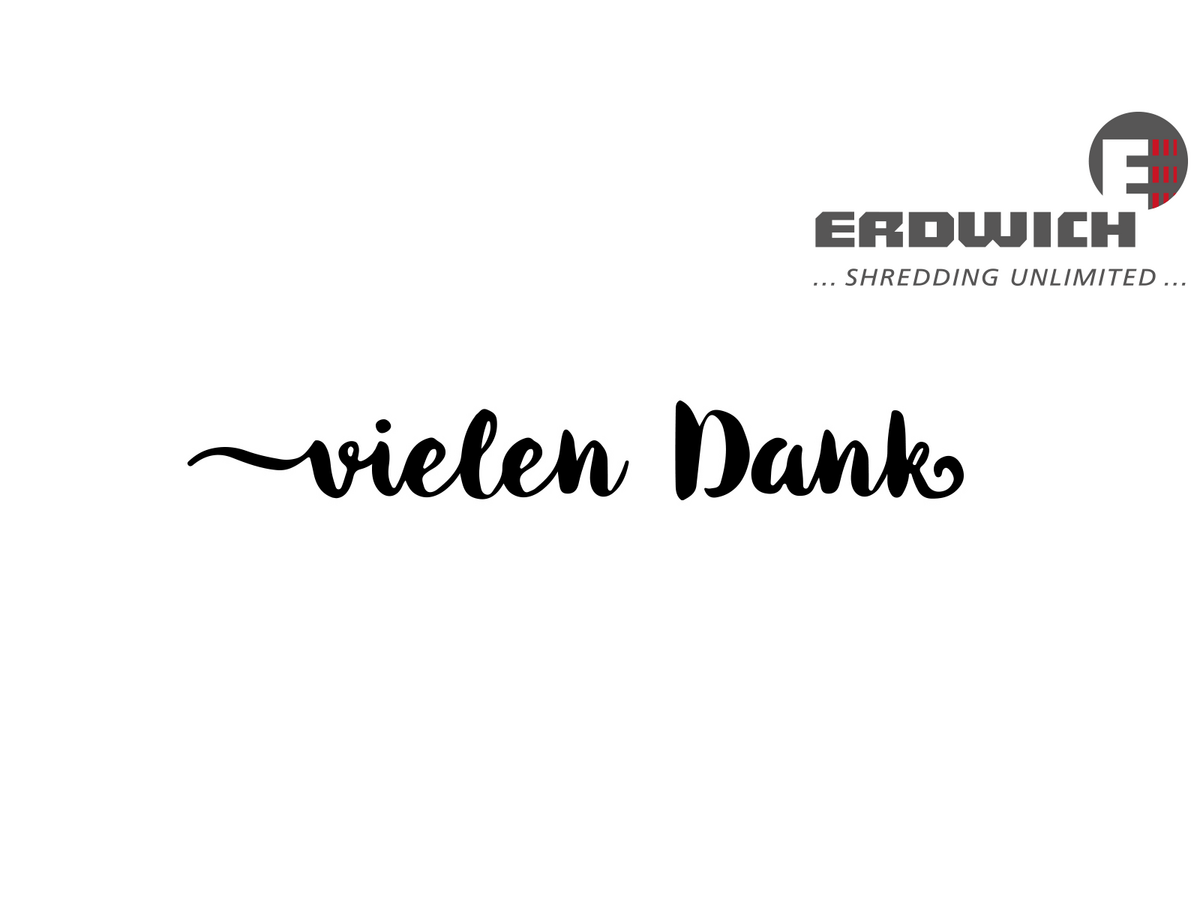 Vielen Dank für die gute Zusammenarbeit! | Erdwich Zerkleinerungs